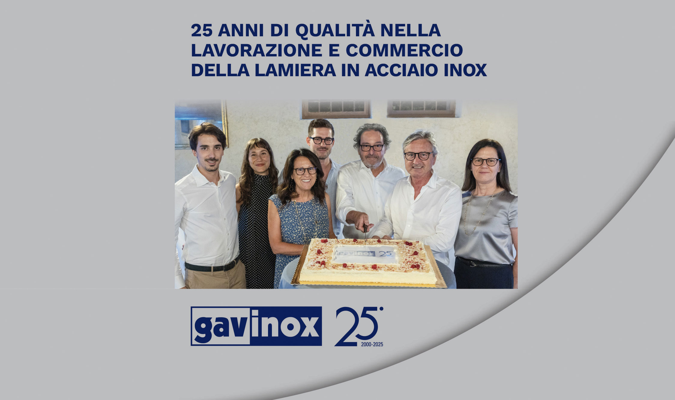 25 anni di qualità nella lavorazione e commercio della lamiera in acciaio inox.